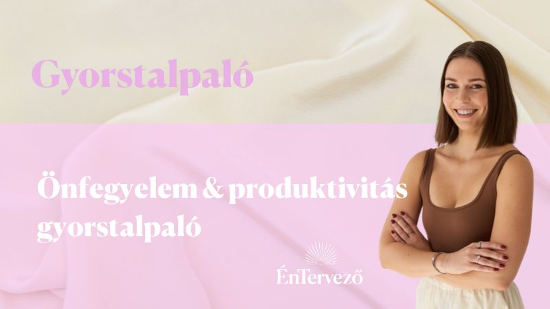 Önfegyelem & produktivitás gyorstalpaló